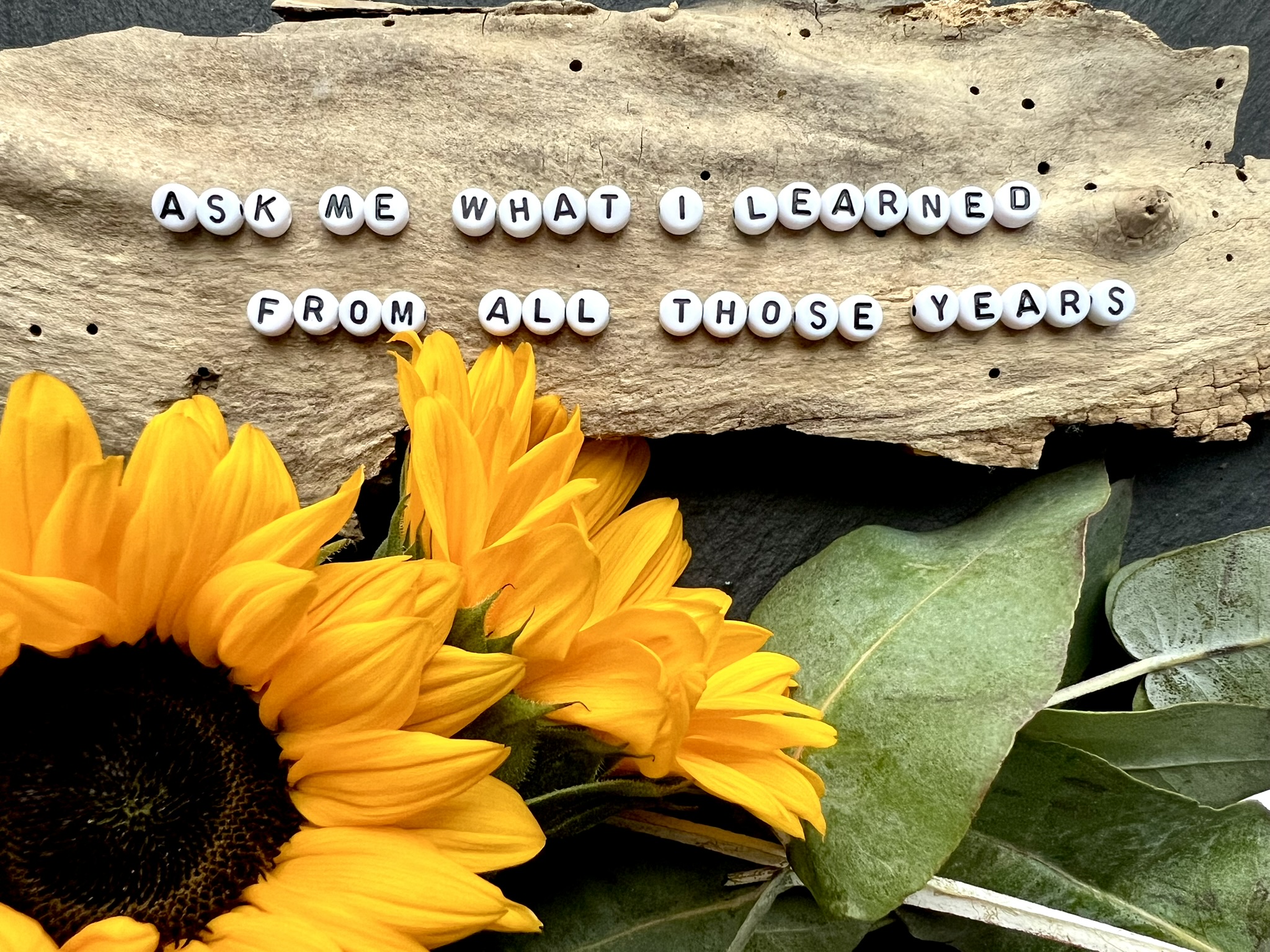 Ask me what I learned from all those years