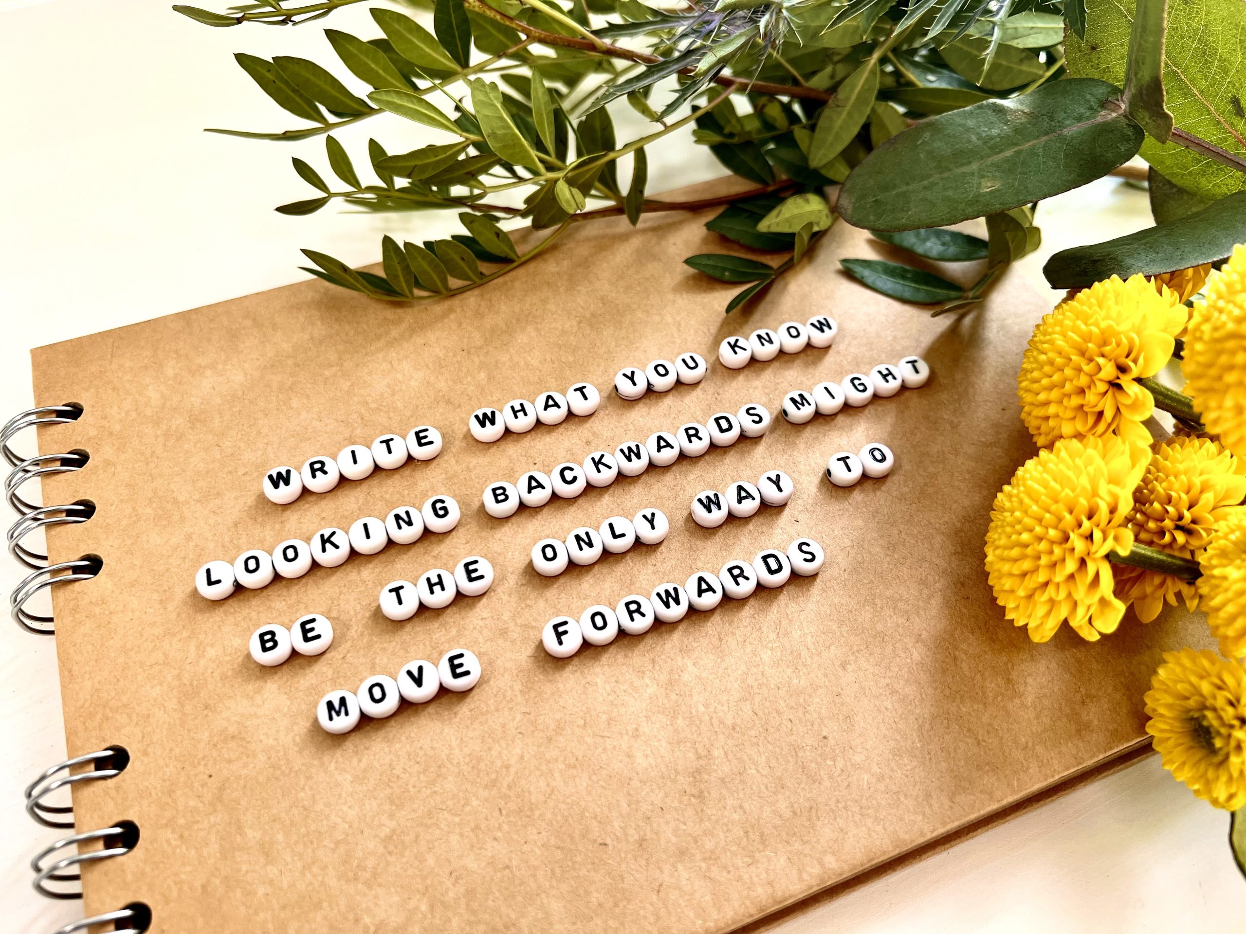 Write what you know, looking backwards might be the only way to move forward