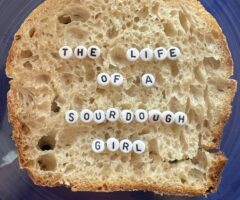 The Life of a Sourdough Girl